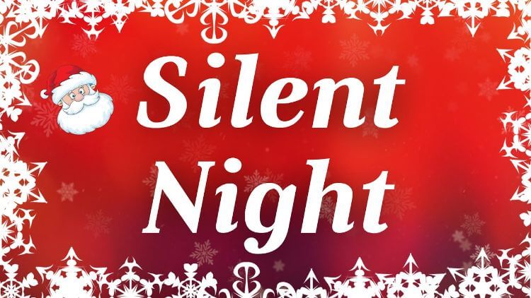 Bản nhạc Silent Night bất hủ cho mùa Giáng sinh