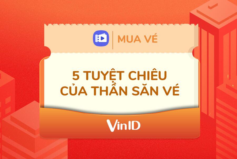 Bí quyết mua vé qua app VinID hiệu quả không thể bỏ qua