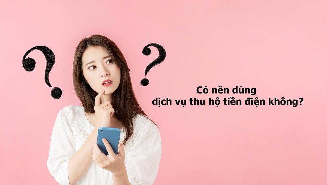 Dịch vụ thu hộ tiền điện là gì? Có các hình thức thu hộ tiền điện nào?