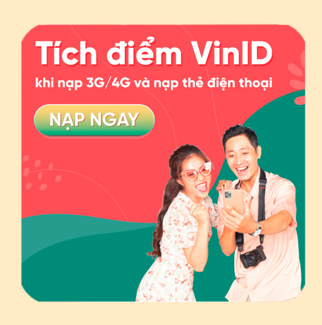 Tích điểm VinID khi nạp 3G/4G và thẻ điện thoại. NẠP NGAY