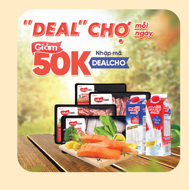 Deal chợ, giảm 50K mỗi ngày