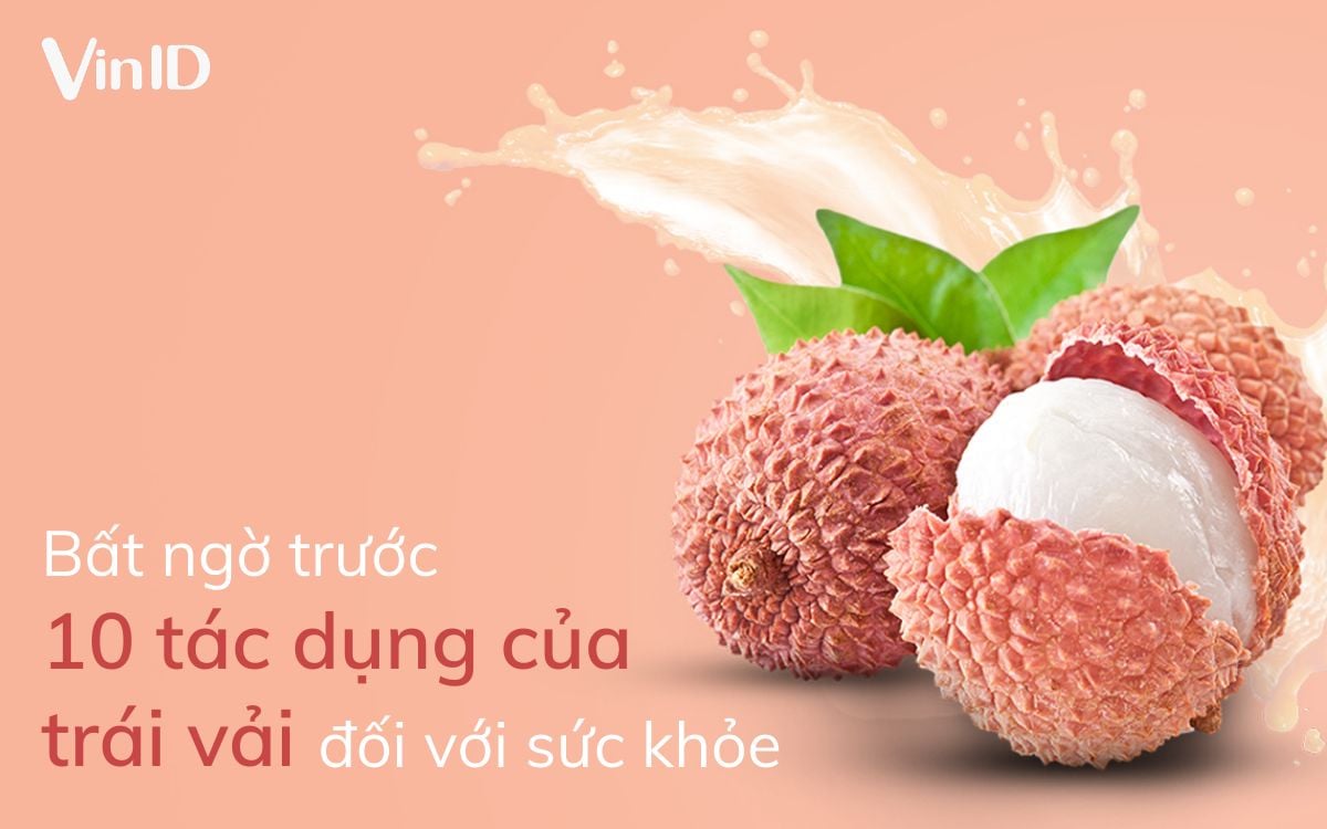 Tác dụng của quả vải