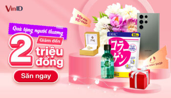 Mừng tháng của nàng, săn ngàn ưu đãi tới 2,000,000đ
