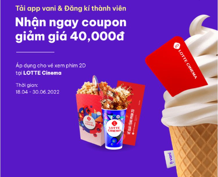 Tải app Vani để nhận ngay voucher Lotte Cinema giảm giá đến 40K