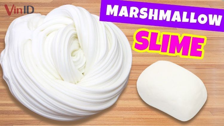 Slime bằng kẹo marshmallow