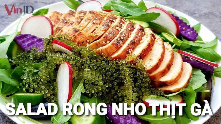 Salad rong nho ức gà hạn chế cân