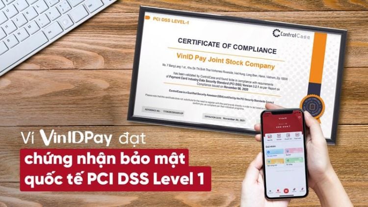 Ví VinID Pay đạt chứng nhận bảo mật quốc tế PCI DSS Level 1