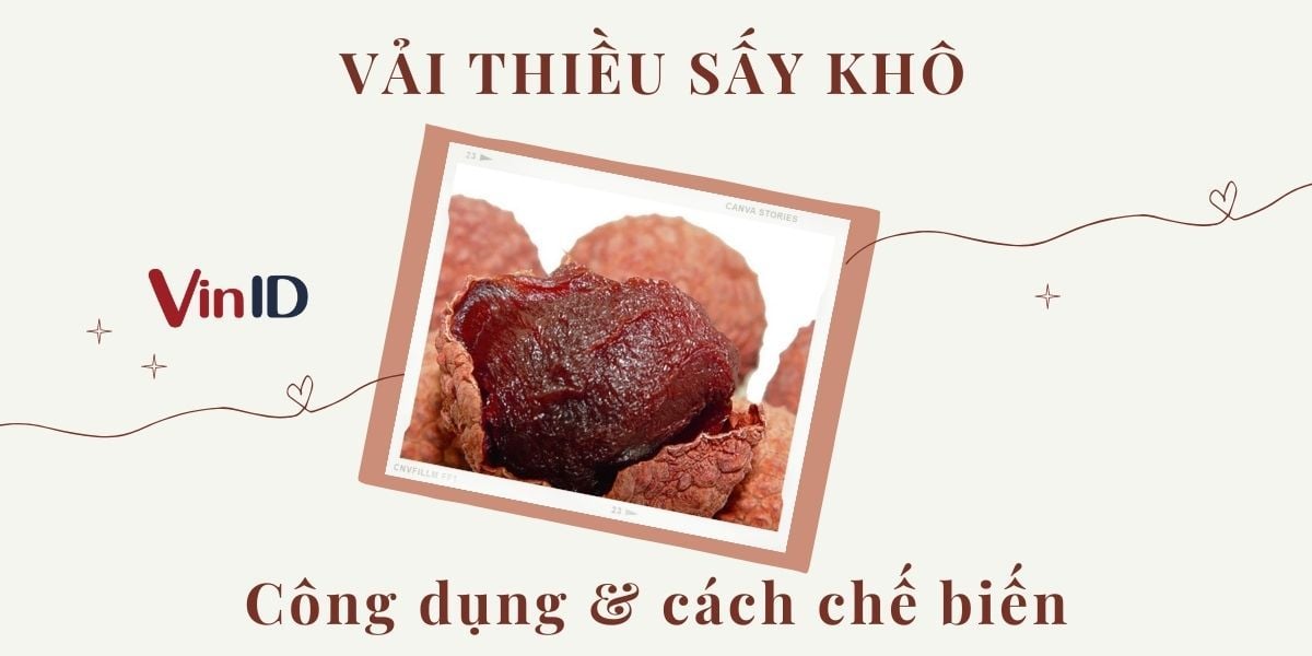 Công dụng và cách làm vải thiều sấy khô thơm ngon tại nhà