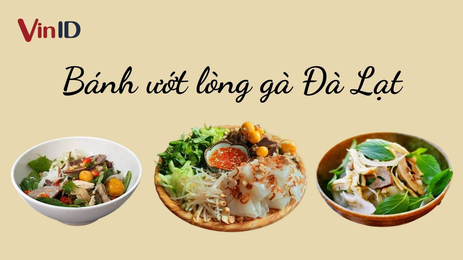 TOP 10 quán bánh ướt lòng gà Đà Lạt ăn ngon quên lối về | VinID