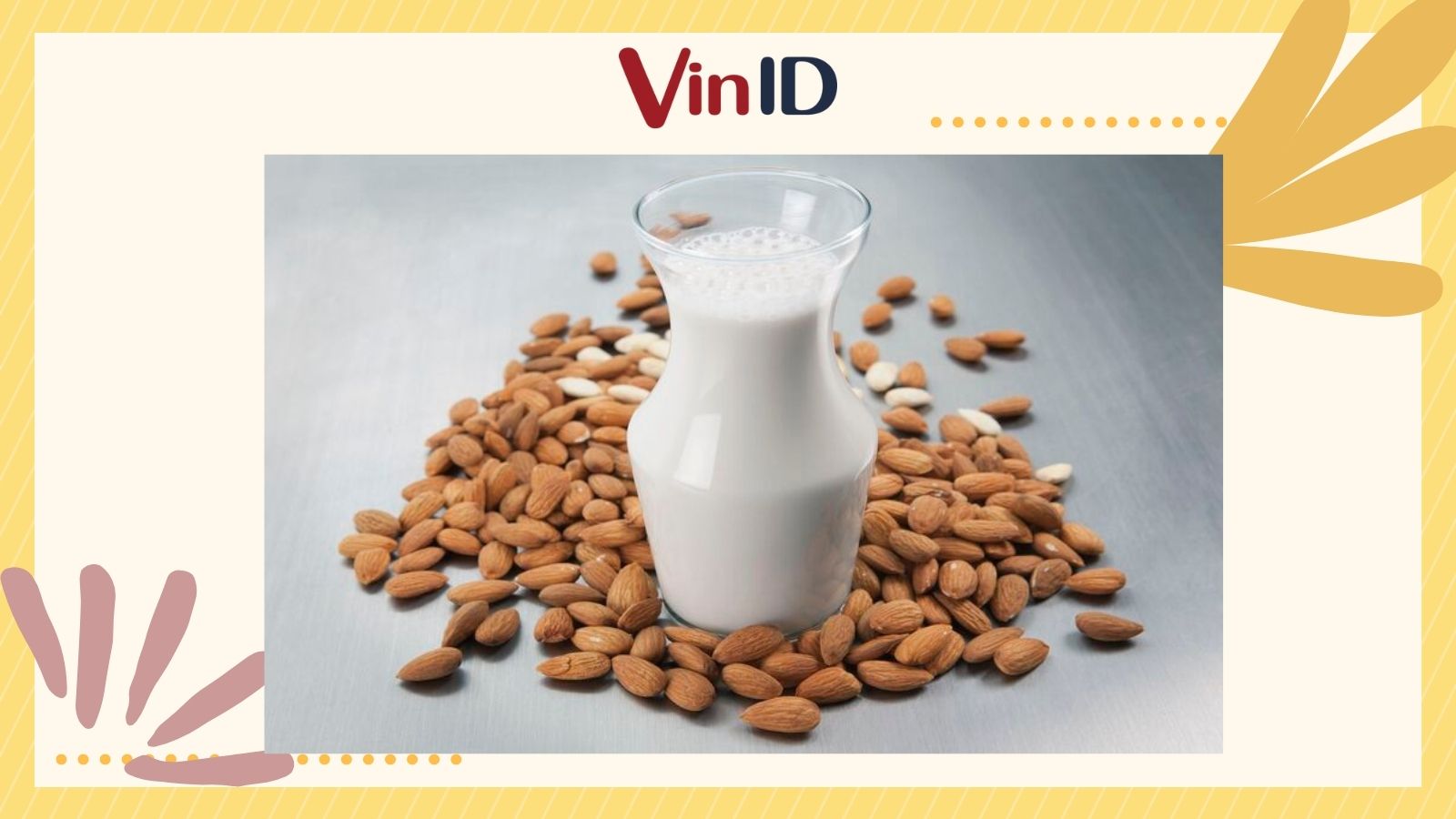 5 cách làm sữa hạnh nhân bùi béo, bổ dưỡng mà không lo tăng cân