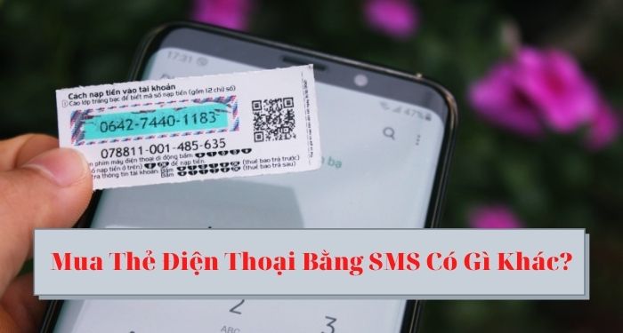 Mua Thẻ Điện Thoại Bằng SMS Có Gì Khác?