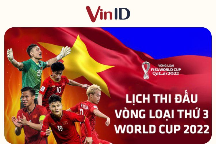 Lịch thi đấu vòng loại World Cup 2022 chính thức của Đội tuyển Việt Nam