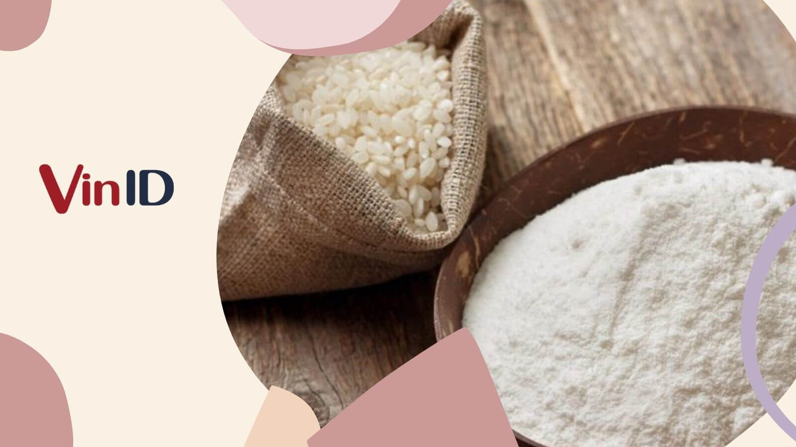 Các loại bột nếp & chế biến nhiều món ngon từ bột nếp | VinID