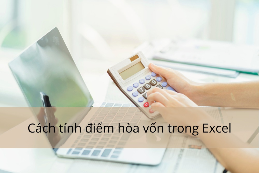 cách tính điểm hòa vốn trong excel